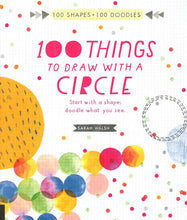 Load image into Gallery viewer, 100 Things To Draw With A Circle (100 Shapes - 100 Doodles)
