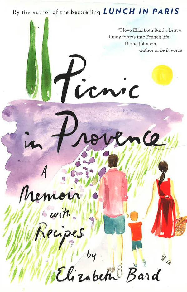 Picnic In Provence: A Memoir With Recipes